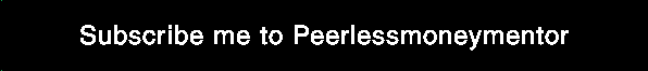 Subscribe to Peerlessmoneymentor.com